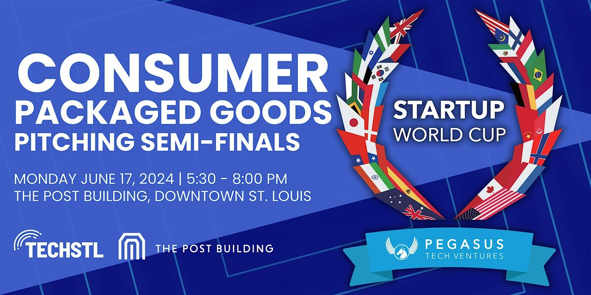 STL Startup World Cup: Consumer Packaged Goods Semi-Final Competition