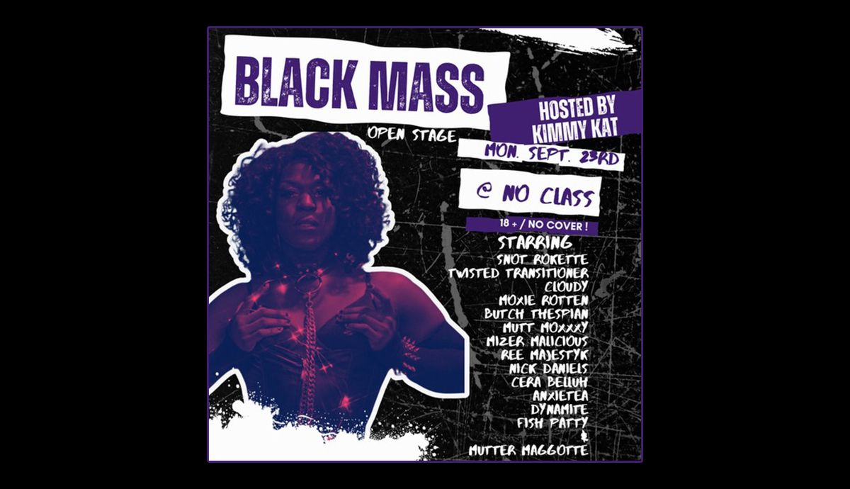 Black Mass Open Stage @ No Class