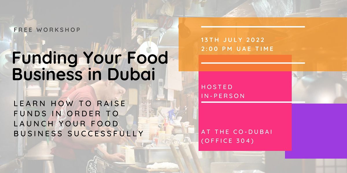 Funding Your Food Business in Dubai, The CoDubai, 13 July 2022