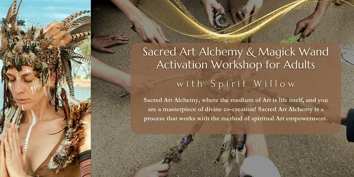 Sacred Art Alchemy & Magick Wand Activation Workshop for Adults