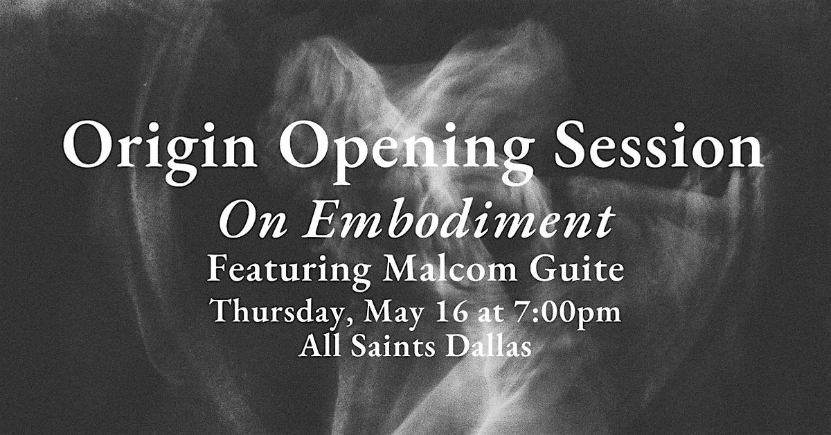 Origin: On Embodiment Opening Session with Malcom Guite