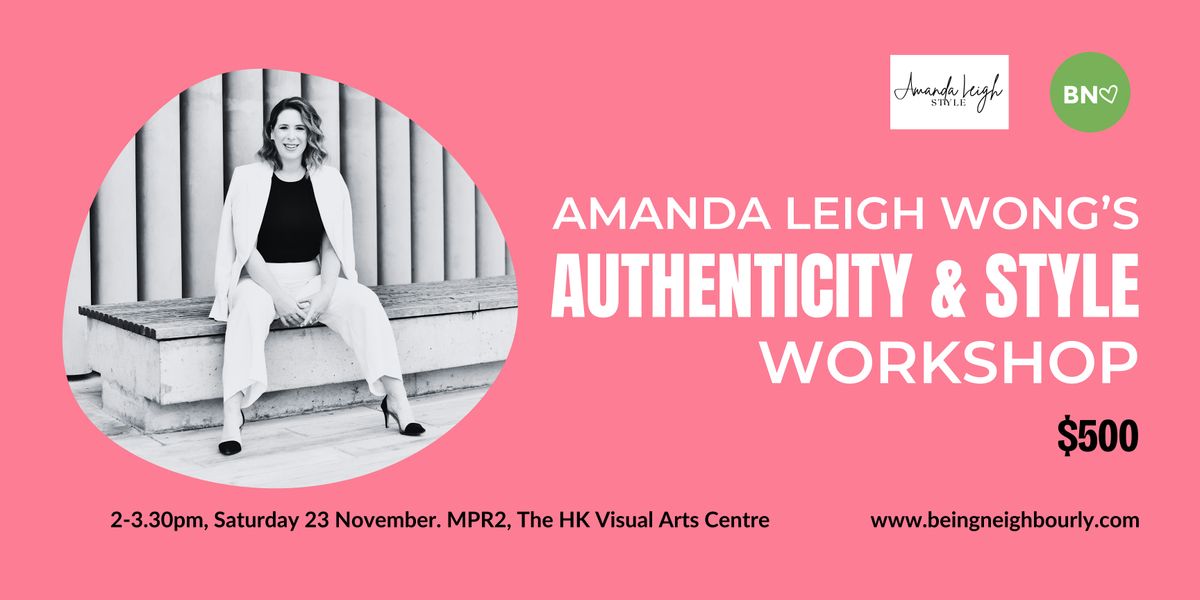 Authenticity & Style Workshop by Amanda Leigh  Wong