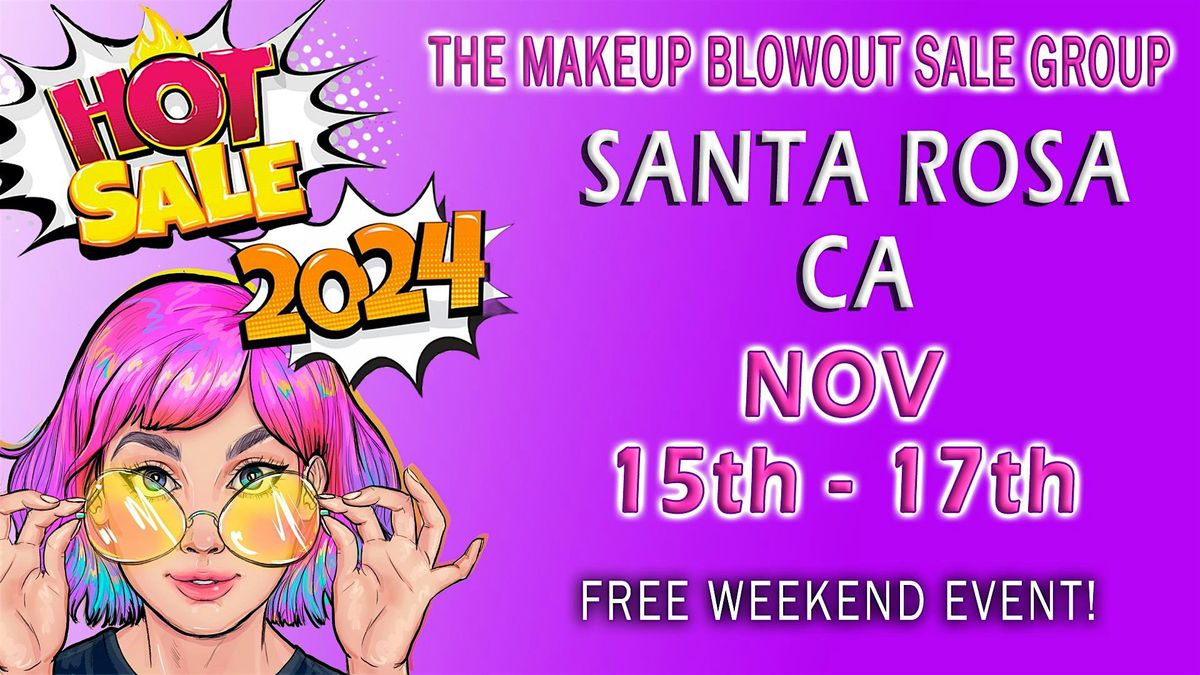 Santa Rosa, CA - Makeup Blowout Sale Event!