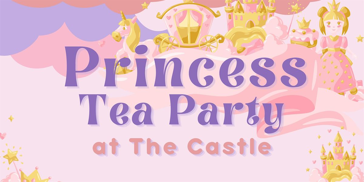 Princess Tea Party at the Castle
