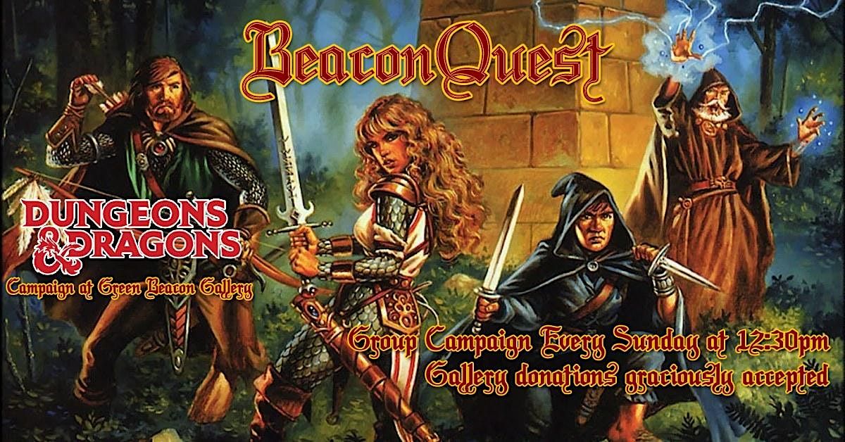 BEACONQUEST - D&D Campaign (almost) every Sunday @ Green Beacon Gallery