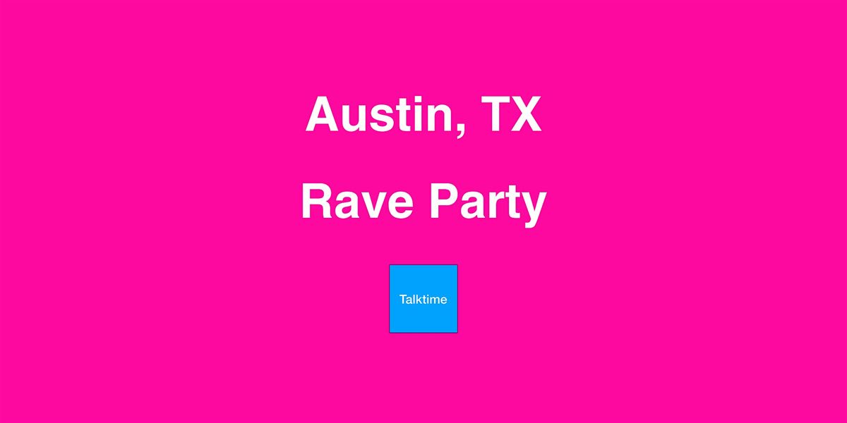 Rave Party - Austin