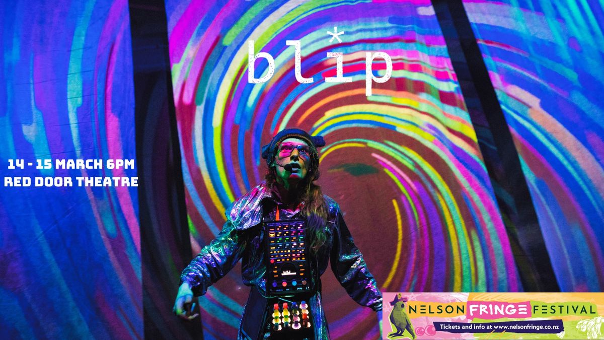 blip at Nelson Fringe 