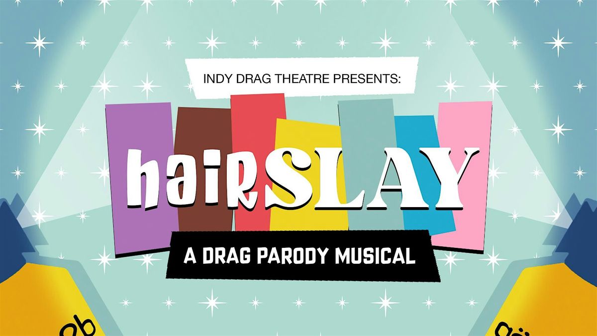 HairSLAY: A Drag Parody Musical