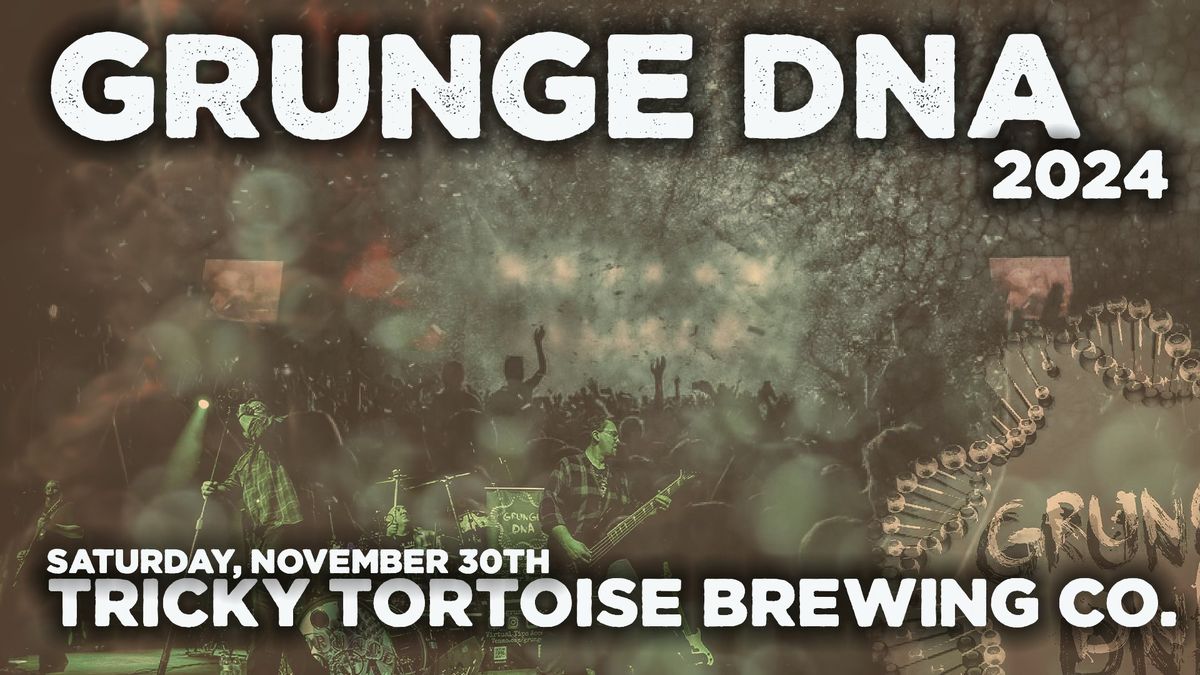 Grunge DNA Debut at the Tricky Tortoise Brewing Company - Willoughby