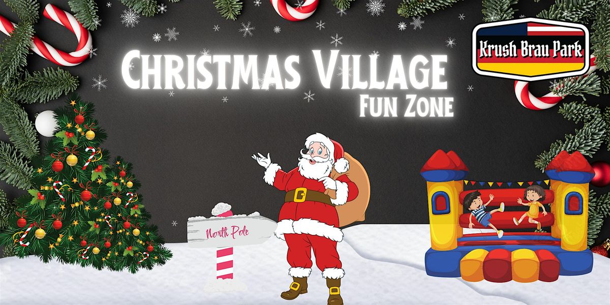 Weihnachtsfest: Christmas Village Fun Zone