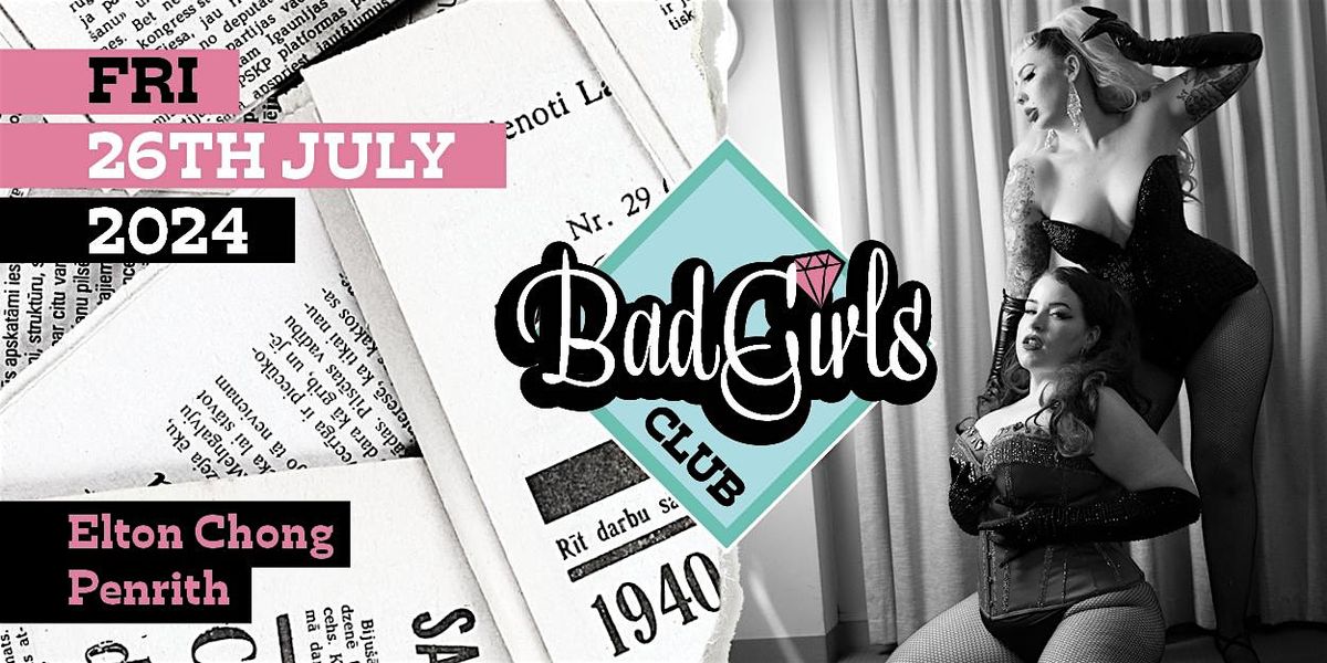 Bad Girls Club: Intimate and Indecent at Elton Chong