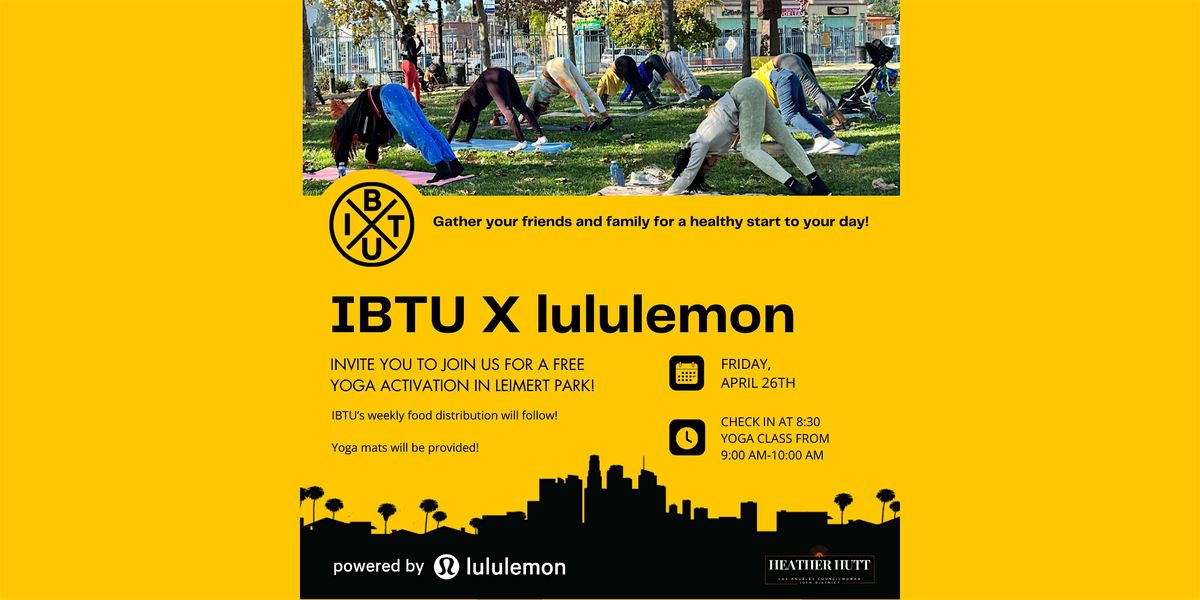IBTU X lululemon Yoga Activation in Leimert Park, Powered by lululemon