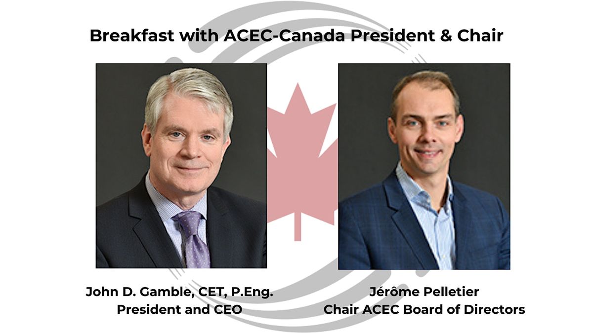 Breakfast with ACEC-Canada President & Chair