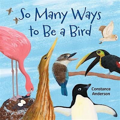 So Many Ways to be a Bird: Book Launch Celebration!