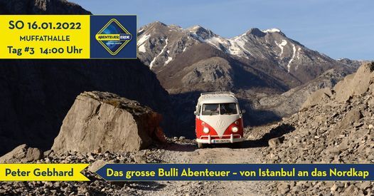 Das grosse Bulli Abenteuer: Von Istanbul an das Nordkap - pr\u00e4sentiert von Peter Gebhard