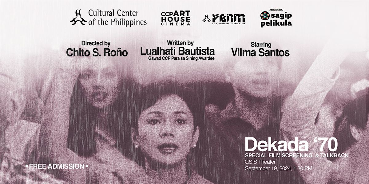 CCP ARTHOUSE CINEMA: Dekada '70 at GSIS Theater