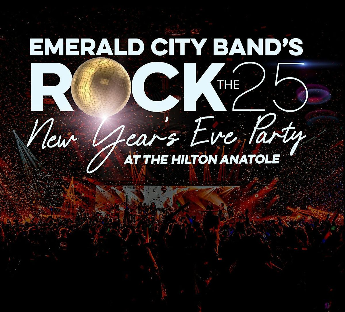 Emerald City's Rock the 25 New Year's Eve Party at the Hilton Anatole