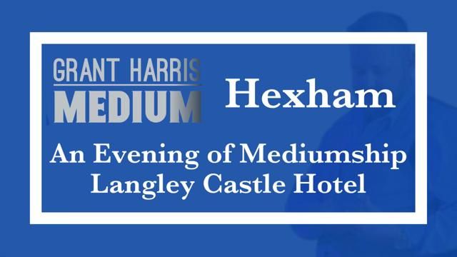 Langley Castle, Hexham - Evening of Mediumship