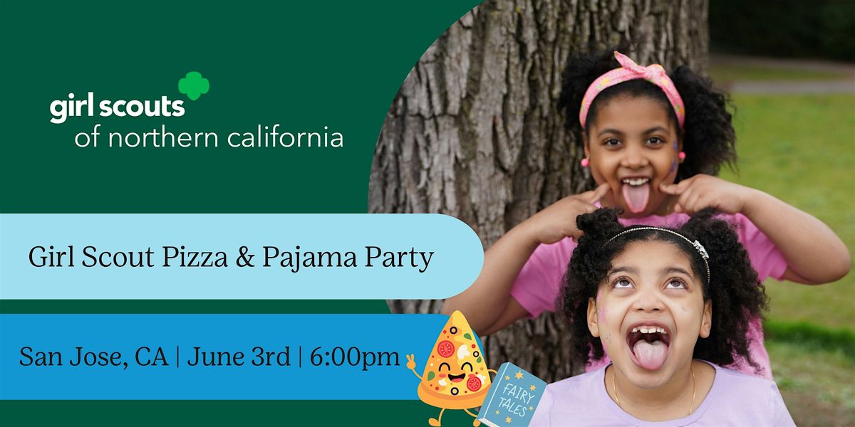 San Jose & Willow Glen, CA |  Girl Scout Pizza & Pajama Party!
