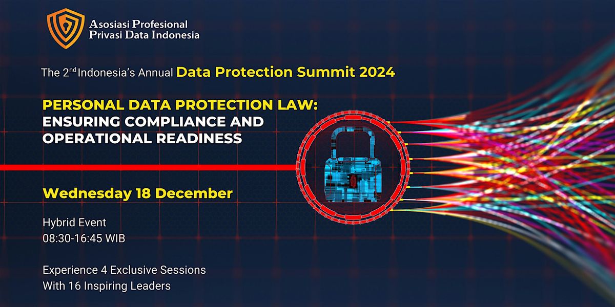 The 2nd Indonesia Annual Data Protection Summit 2024