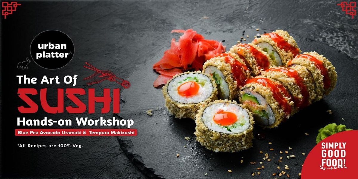 The Art of Sushi Workshop (Hands-on)