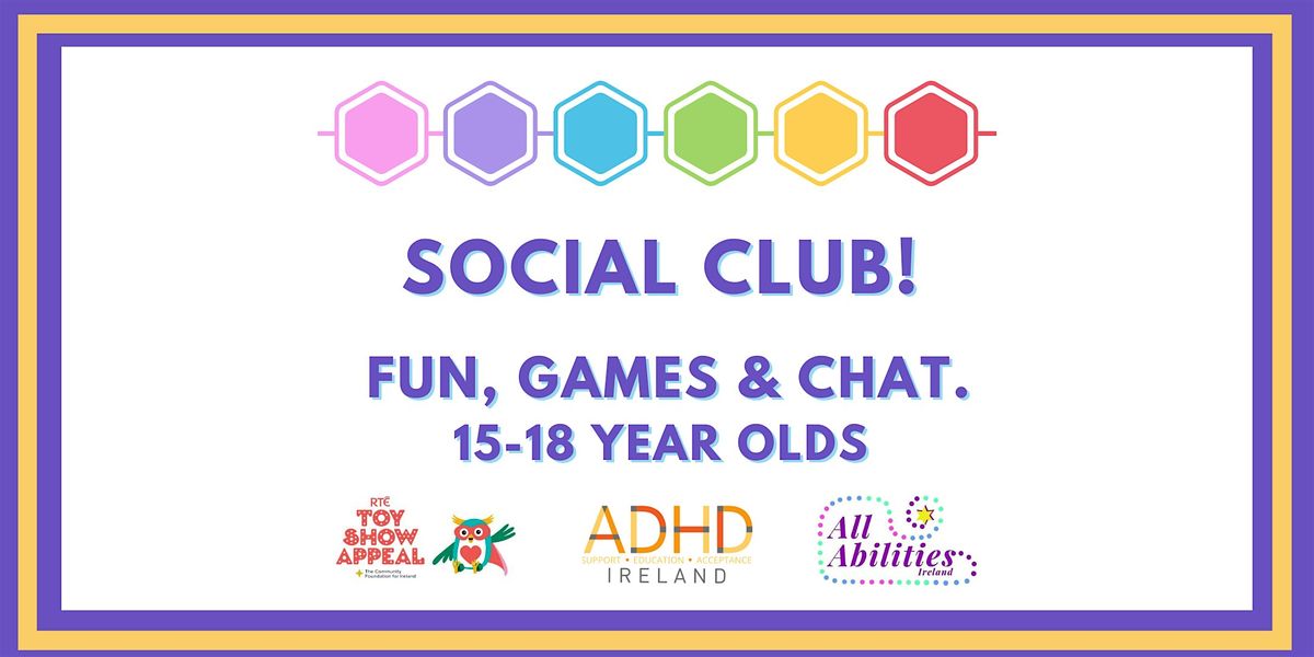 Copy of Social Club! Fun, games, talk and laugh. 15-18 year olds