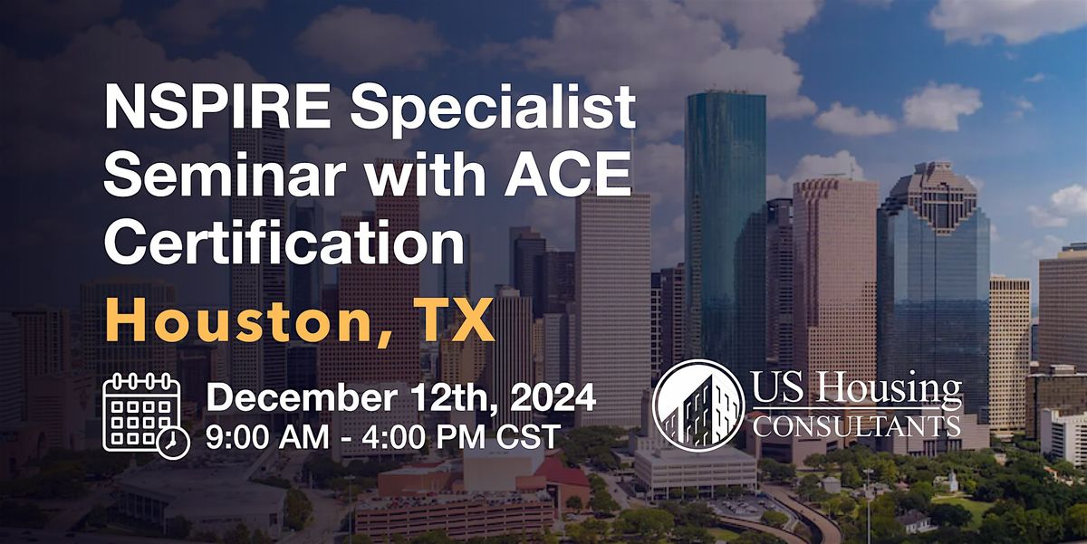 NSPIRE Specialist Seminar w\/ACE Certification  - Houston, TX