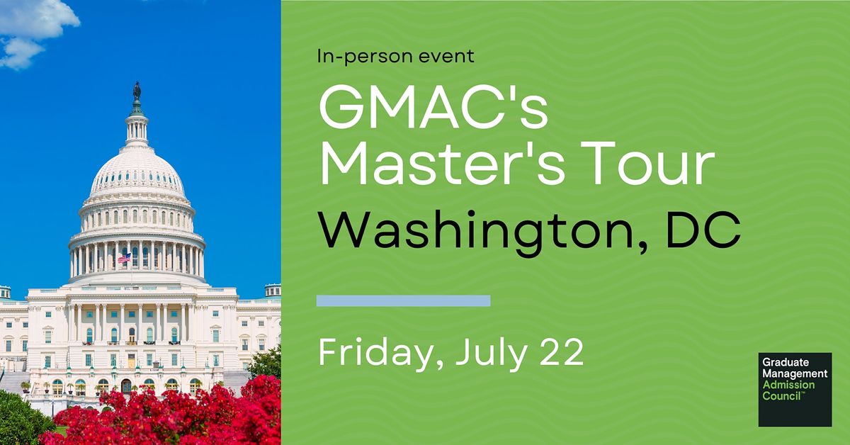 The 2022 GMAC Master\u2019s Tour in Washington DC is one you don\u2019t want to miss!