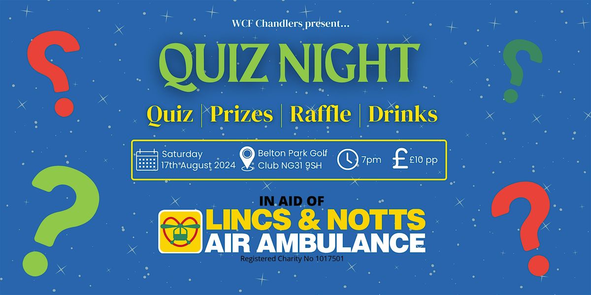 WCF Chandlers Quiz Night and Raffle in Aid of Lincs & Notts Air Ambulance