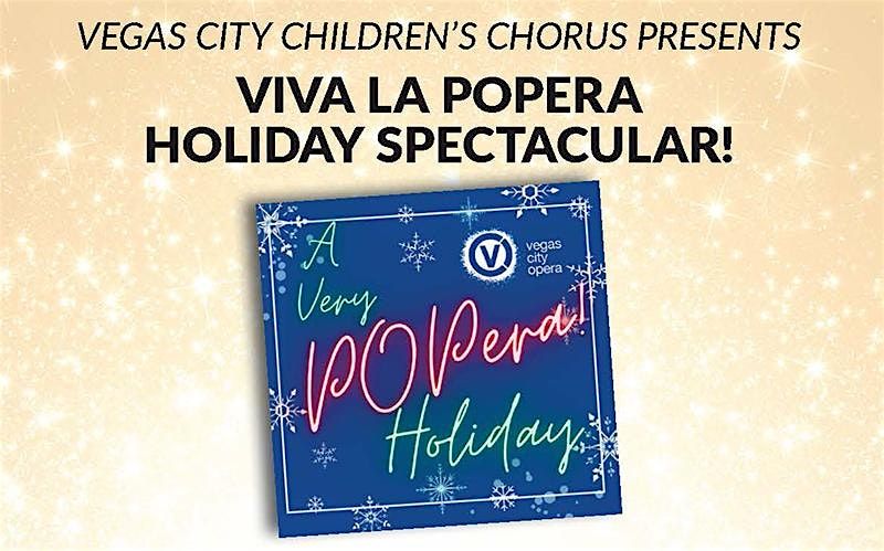 Vegas City Children\u2019s Chorus Presents Viva La Popera Holiday Spectacular!