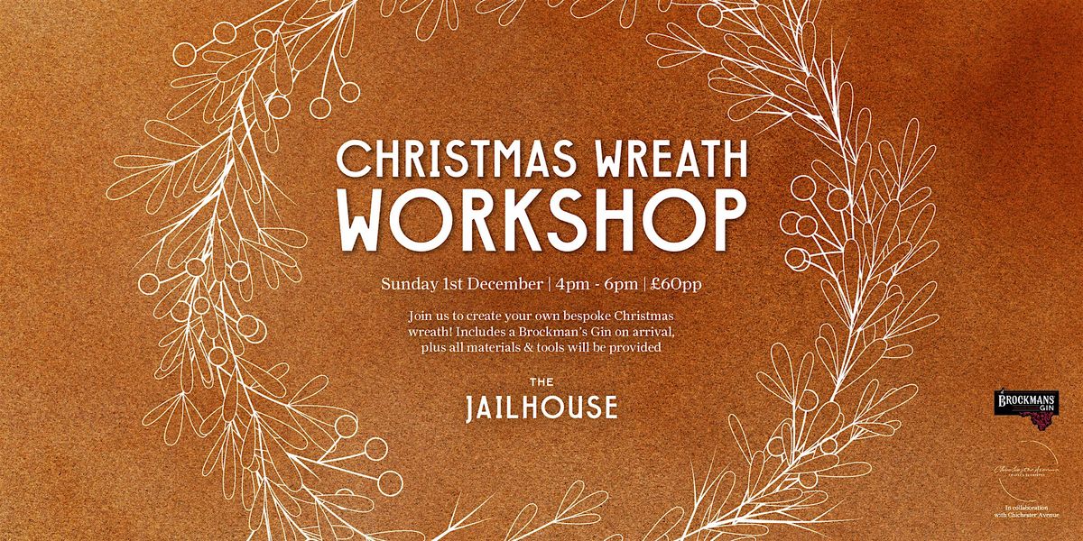 Christmas Wreath Workshop at The Jailhouse