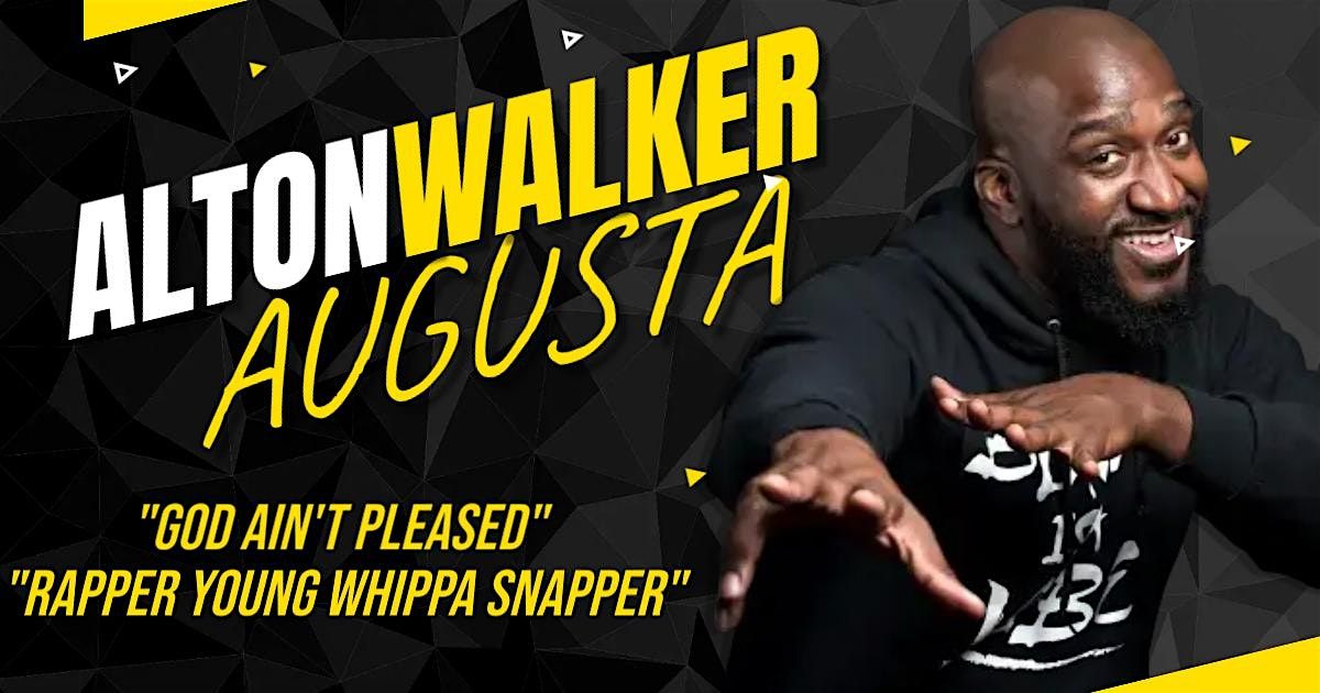 AUGUSTA: Comedian Alton Walker "God Ain't Pleased" December 7th|2 SHOWS