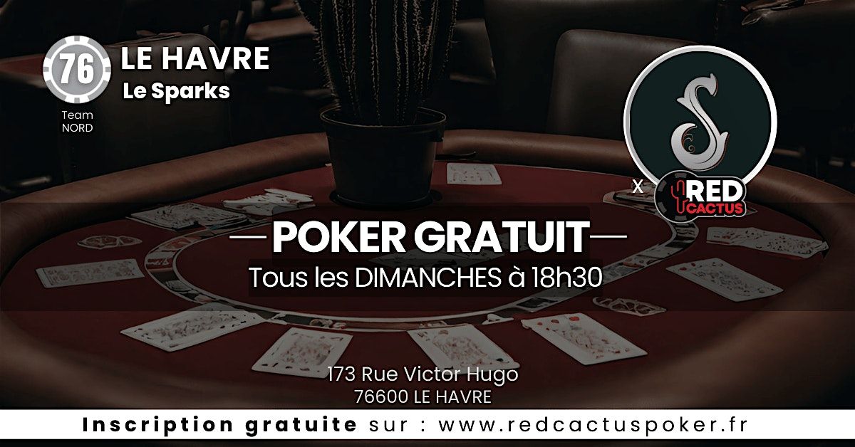 Soir\u00e9e RedCactus Poker X Le Sparks \u00e0 LE HAVRE (76)