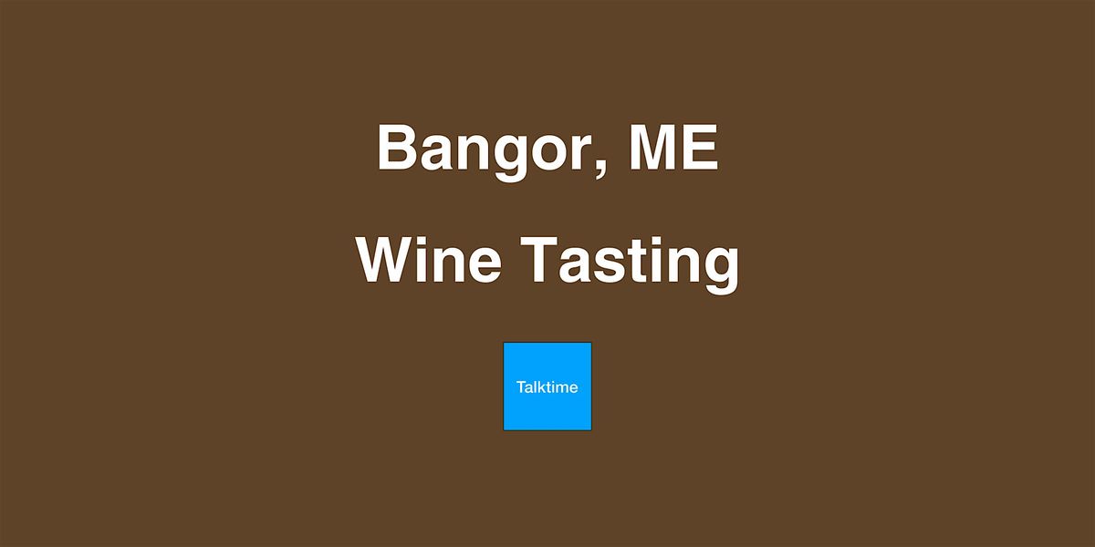 Wine Tasting - Bangor