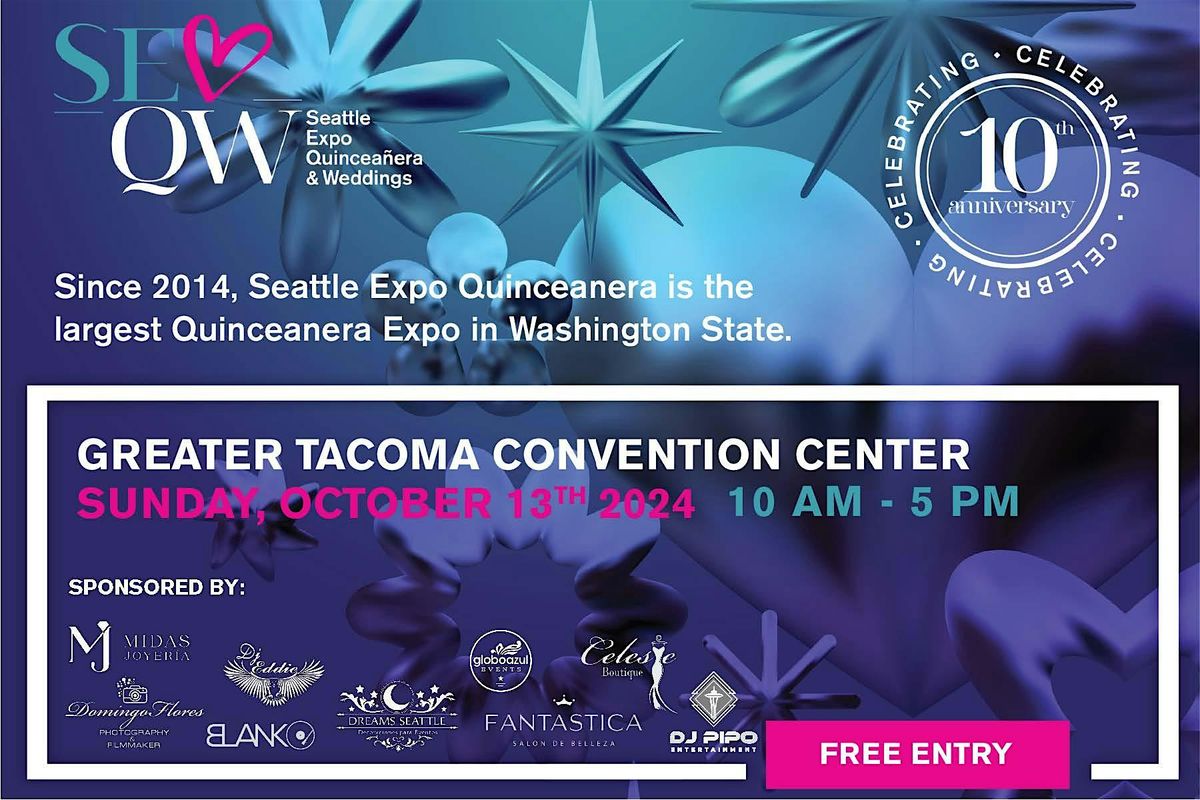 10th Anniversary Seattle Expo Quinceanera & Weddings 2024