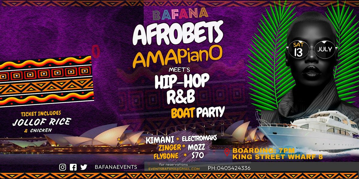 BAFANA AFROBEATS - AMAPIANO  meet's  HIP HOP Boat Party!