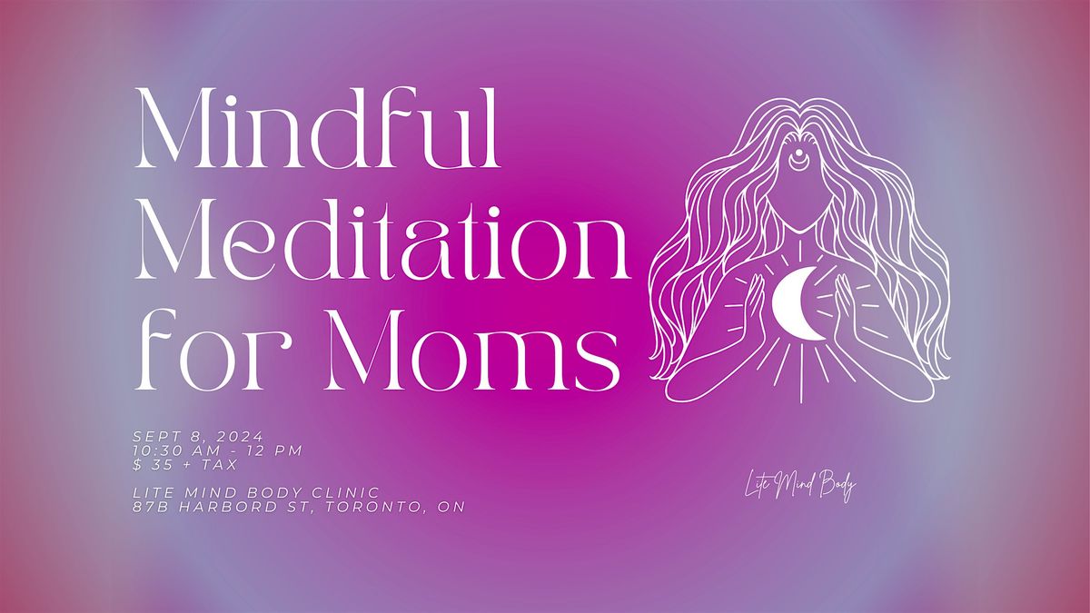 MINDFUL MEDITATION FOR MOMS