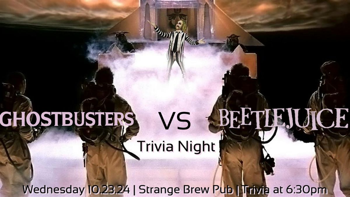 Ghostbusters vs Beetlejuice Trivia Night