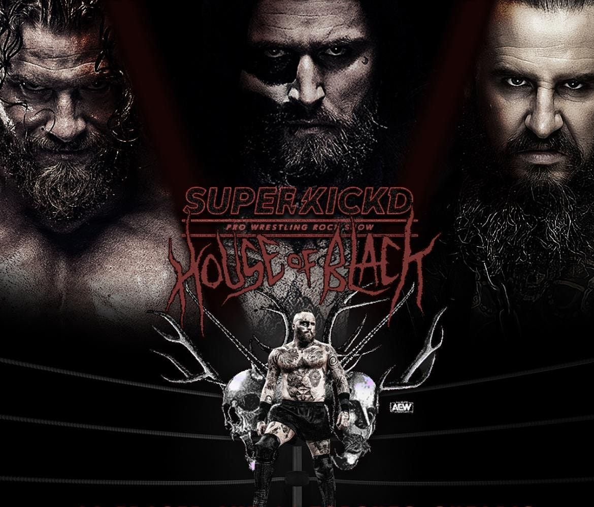 Superkick'd Presents "The House of Black"