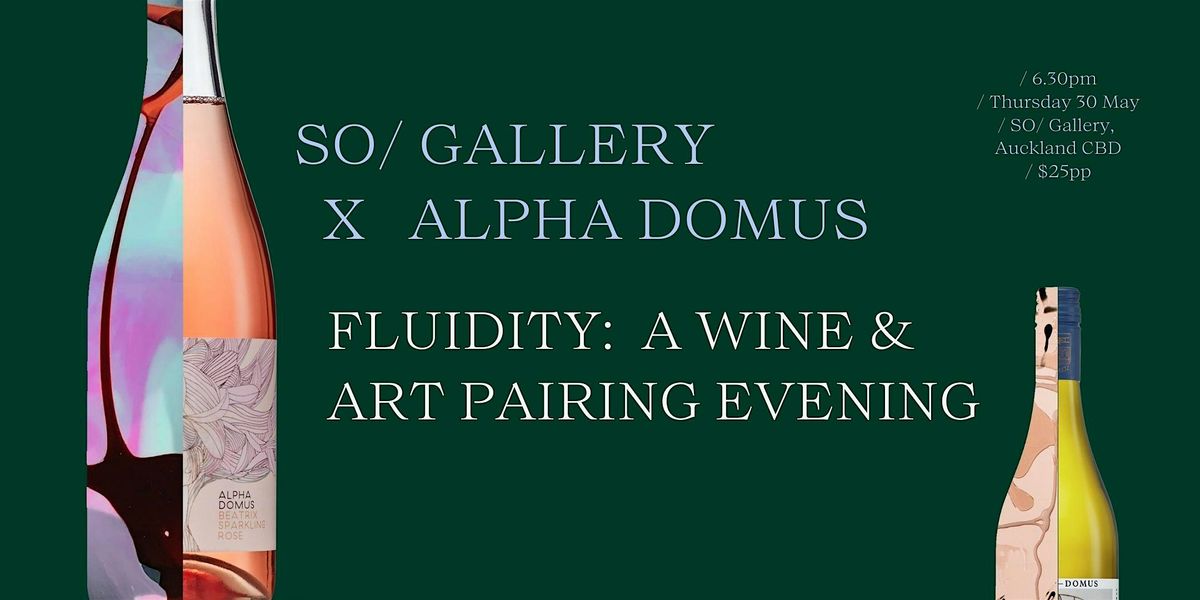 Fluidity: Art & Wine Pairing  Evening | Alpha Domus & SO\/ Gallery