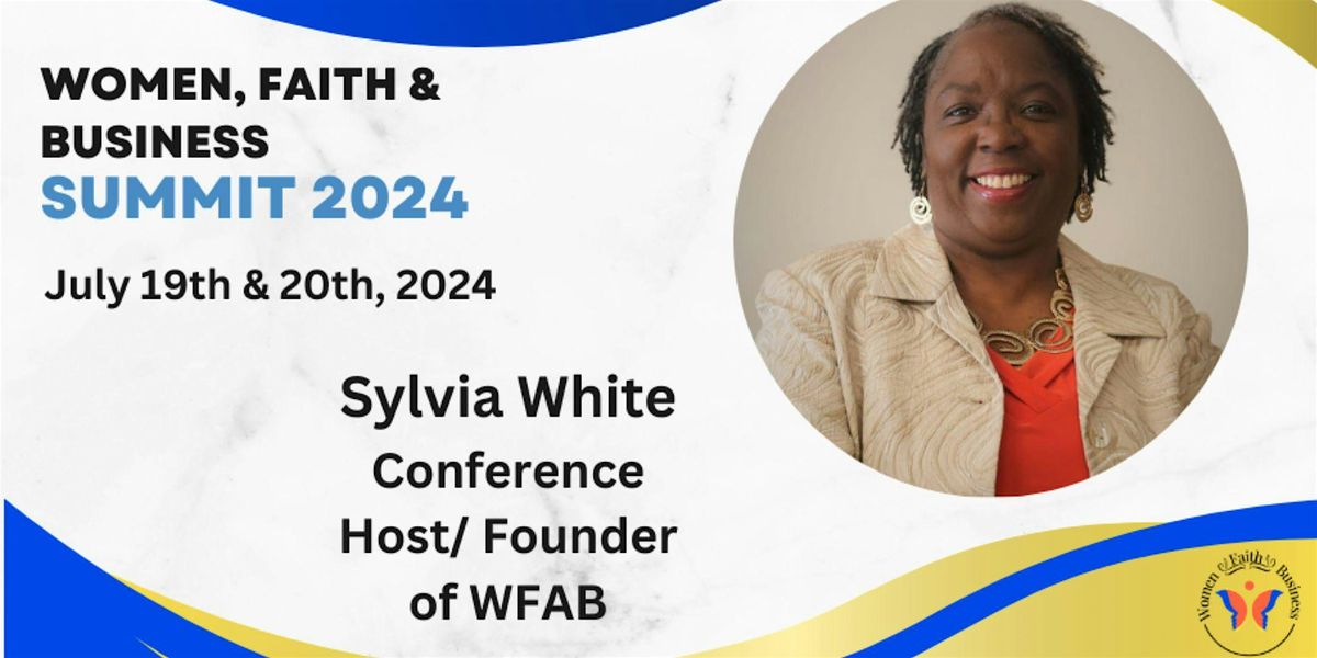 Women, Faith, & Business  Summit 2024