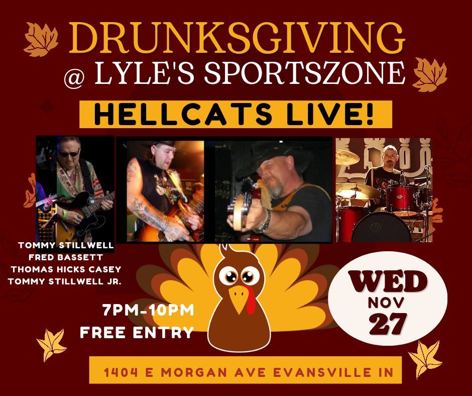 Drunksgiving w\/ The Hellcats live 