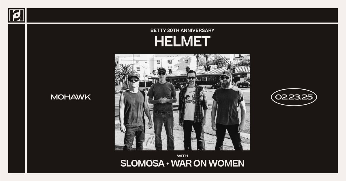 Resound Presents: Helmet w\/ Slomosa, and War On Women at Mohawk on 2\/23\/25