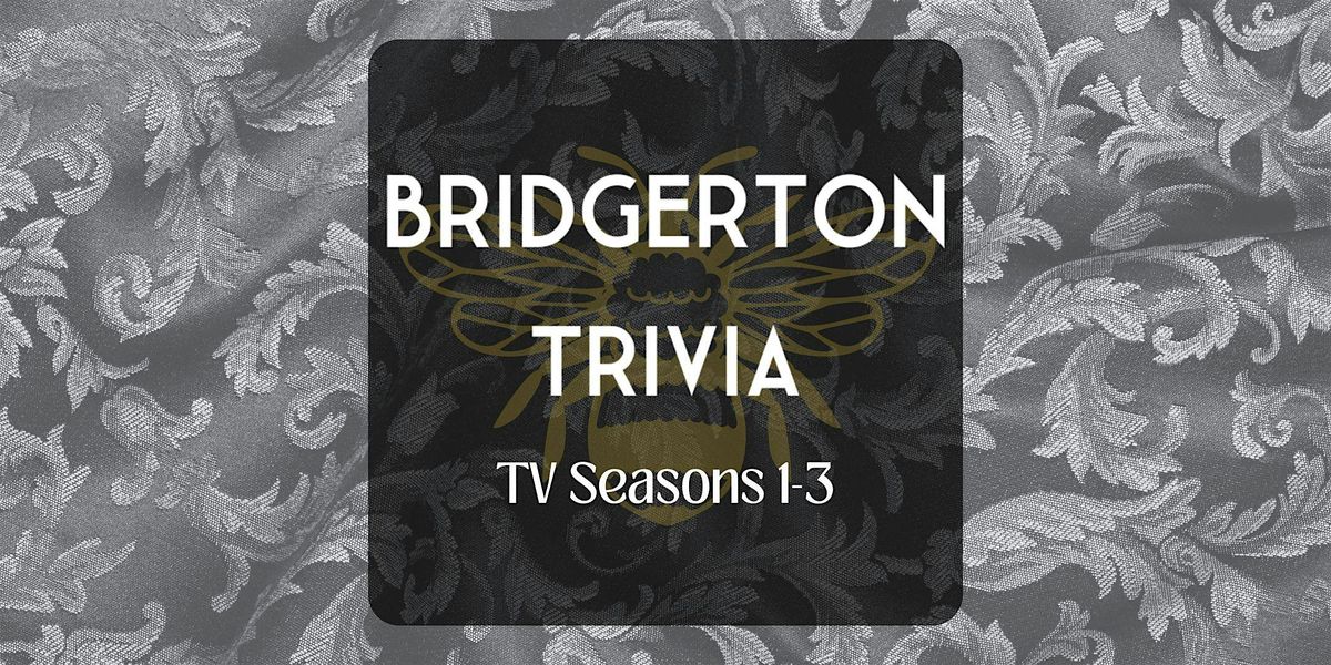 Bridgerton Trivia (TV Seasons 1-3)
