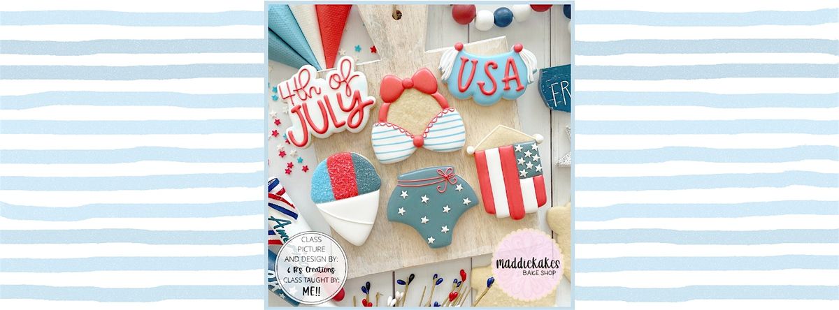 4th of July Cookie Class (South Bend) with MaddieKakes Bake Shop