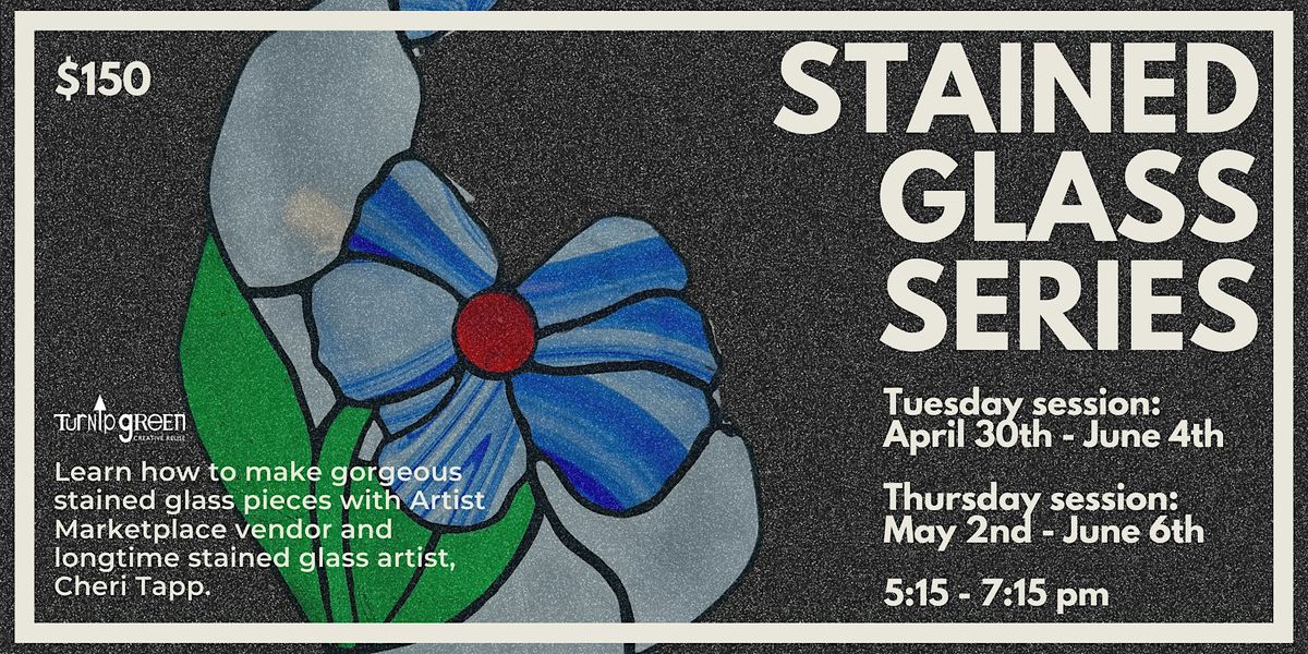 TGCR's Six Week Stained Glass Series on Thursdays