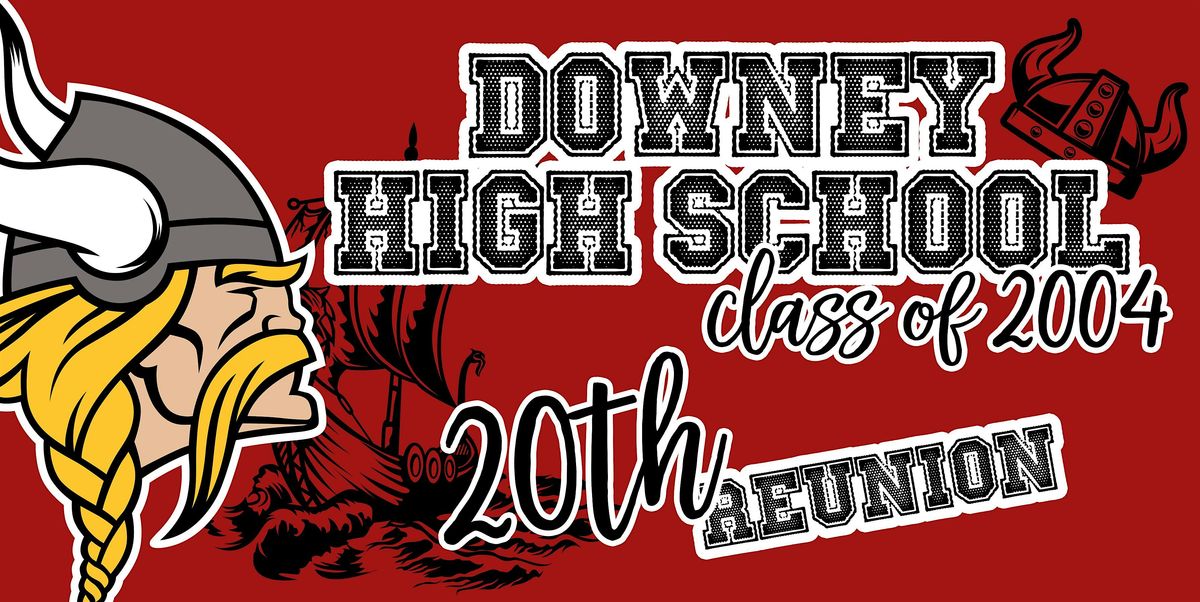 Downey High School Class of 2004  - 20th Reunion