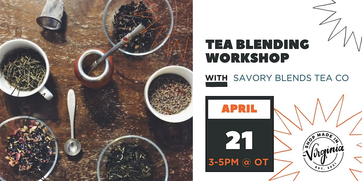 Make Your Own Tea Blend w\/Savory Blends Tea Co.