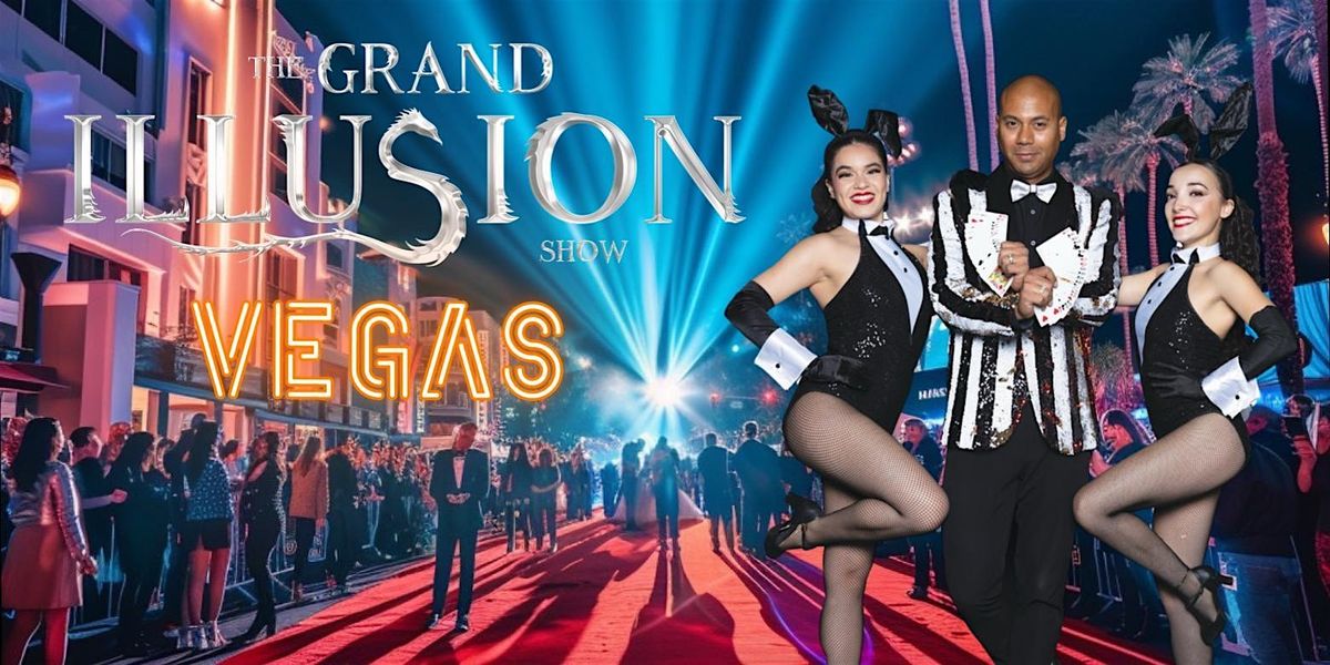 THE GRAND ILLUSION SHOW - VEGAS