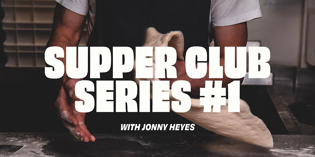 NELL'S PIZZA Supper Club Series #1 with Jonny Heyes